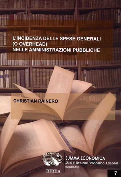 L' incidenza delle spese generali (o overhead) nelle amministrazioni pubbliche - Christian Rainero - copertina