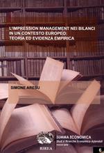 L' impression management nei bilanci in un contesto europeo: teoria ed evidenza empirica