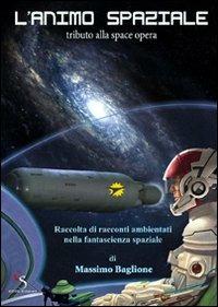 L'animo spaziale - Massimo Baglione - copertina