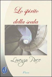 Lo spirito della scala - Lorenzo Pace - copertina