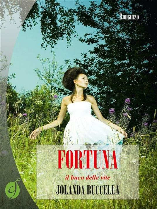 Fortuna, il buco delle vite - Jolanda Buccella - ebook