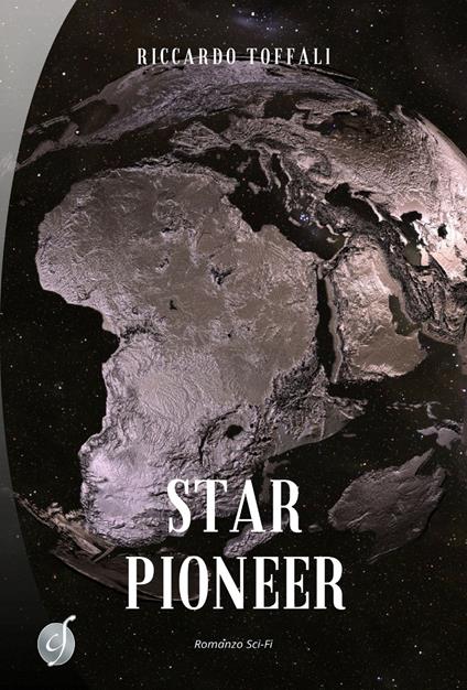 Star Pioneer. Kepler 452B - Riccardo Toffali - copertina
