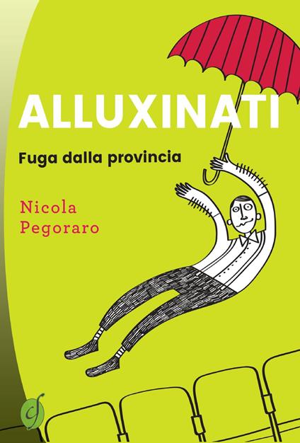 Alluxinati. Fuga dalla provincia - Nicola Pegoraro - copertina