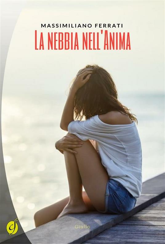 La nebbia nell'anima - Massimiliano Ferrati - ebook