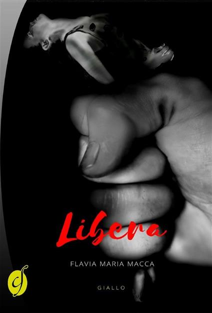 Libera - Flavia Maria Macca - ebook