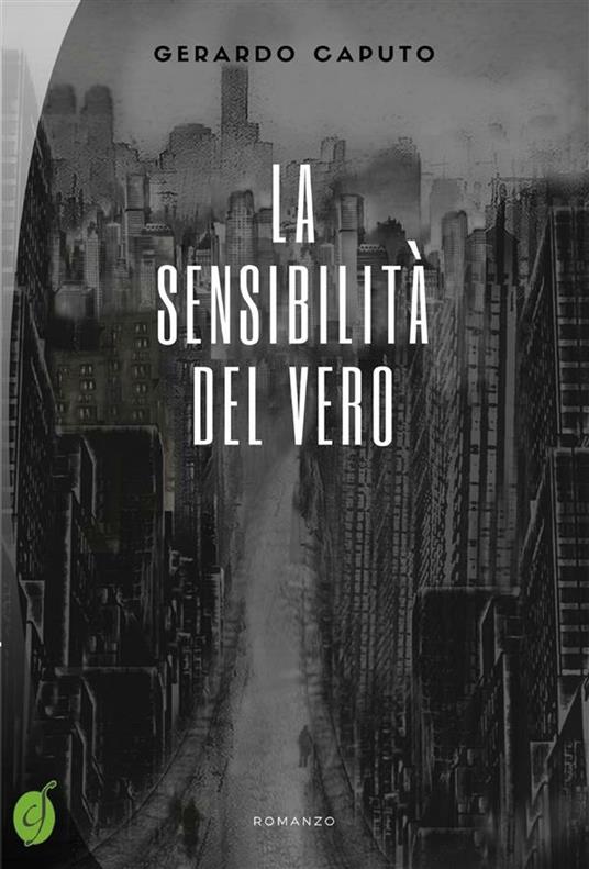 La sensibilità del vero - Gerardo Caputo - ebook