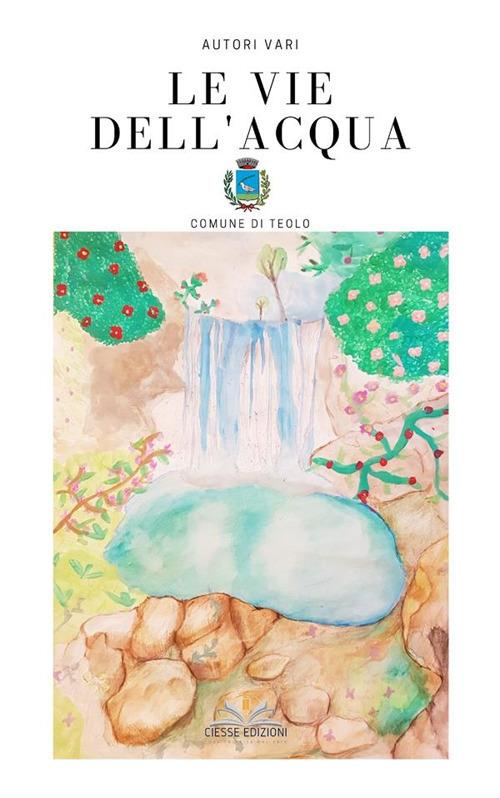 Le vie dell'acqua - ANTOLOGIA AUTORI VARI - ebook