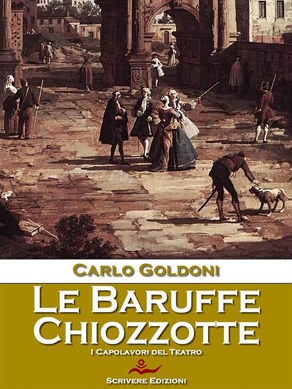 Le baruffe chiozzotte - Carlo Goldoni - ebook