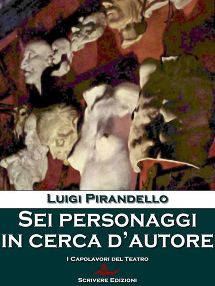 Sei personaggi in cerca d'autore - Luigi Pirandello - ebook