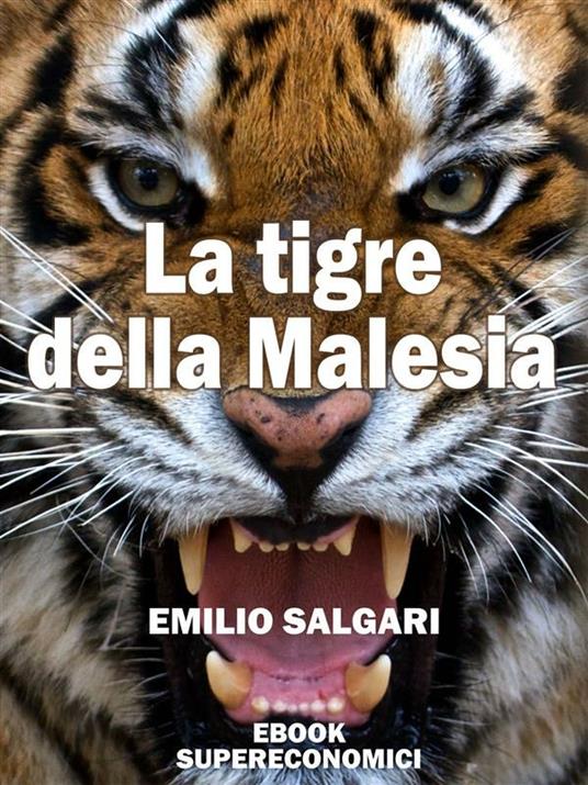 La tigre della Malesia - Emilio Salgari - ebook
