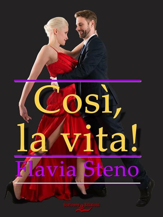 Così, la vita! - Flavia Steno - ebook