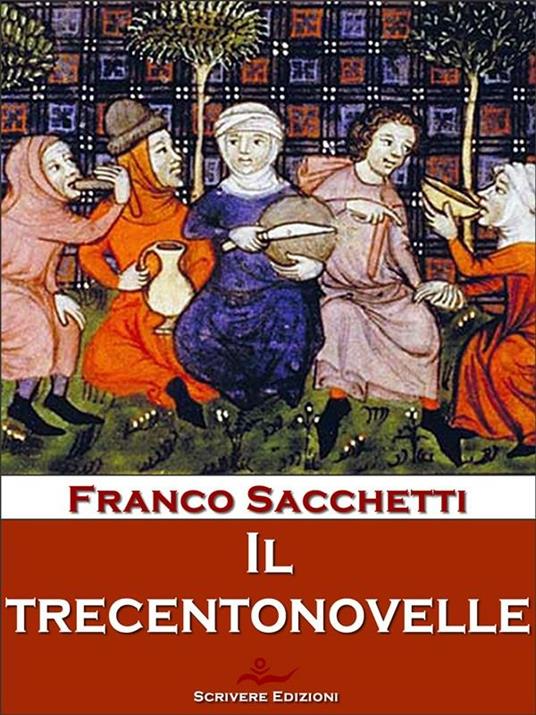 Il trecentonovelle - Franco Sacchetti - ebook
