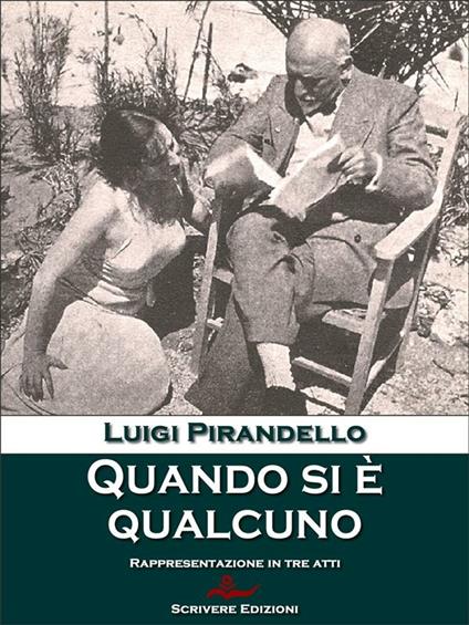Quando si è qualcuno. Rappresentazione in tre atti - Luigi Pirandello - ebook