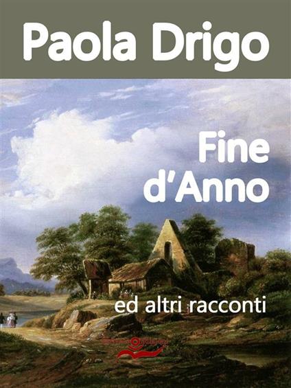 Fine d'anno ed altri racconti - Paola Drigo - ebook