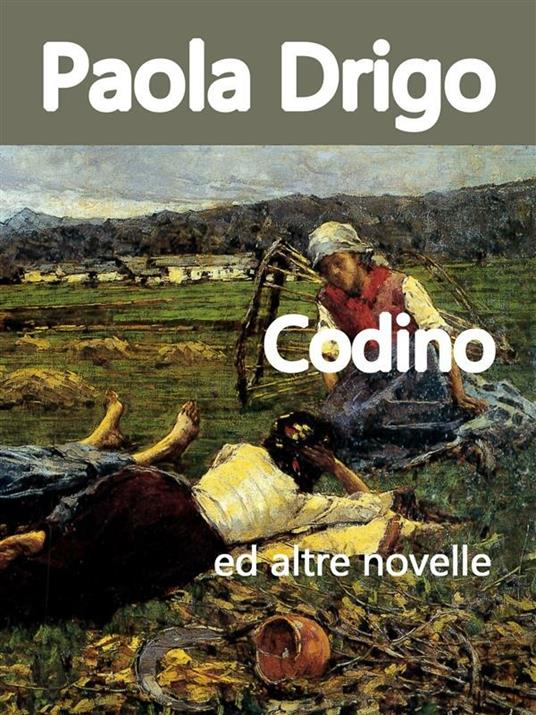 Codino ed altre novelle - Paola Drigo - ebook