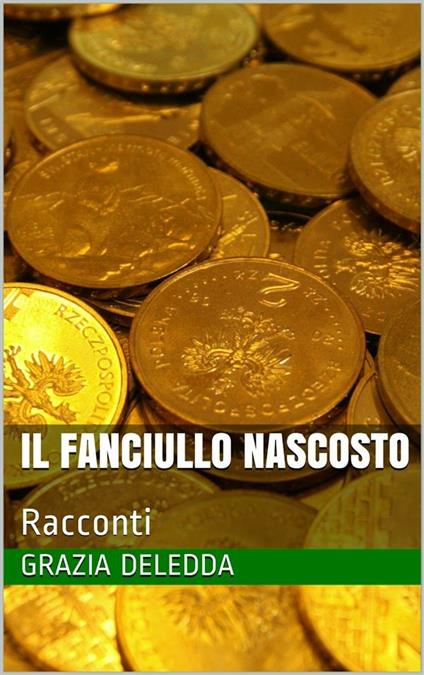Il fanciullo nascosto - Grazia Deledda - ebook