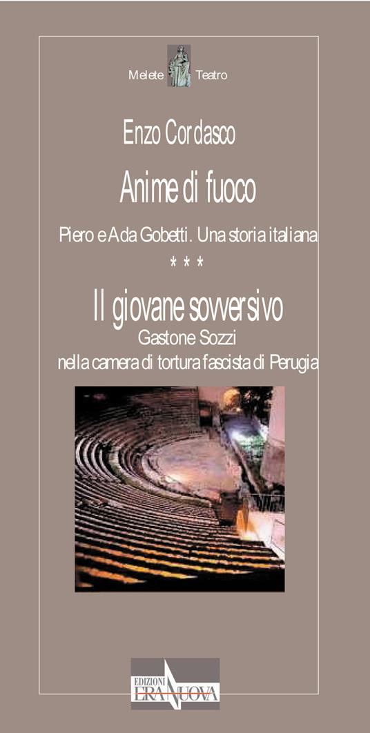 Anime di fuoco. Piero e Ada Gobetti. Una storia italiana - Enzo Cordasco - copertina