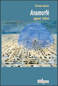 Anamorfé. Appunti inVersi - Silvana Sonno - copertina