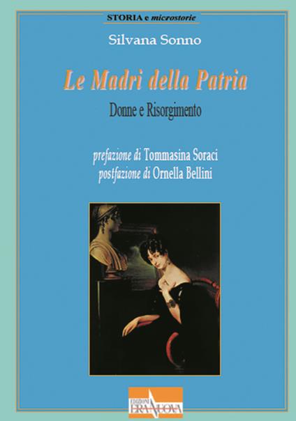 Le madri della patria. Donne e Risorgimento - Silvana Sonno - copertina