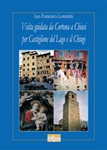 Visita guidata da Cortona a Chiusi per Castiglione del Lago e il Chiugi