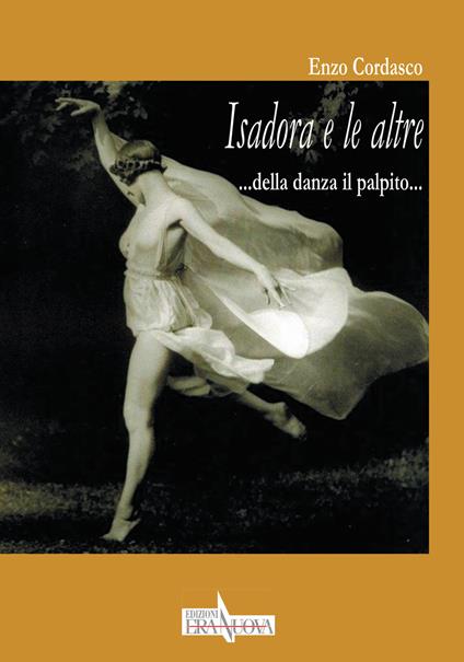 Isadora e le altre. Della danza il palpito... - Enzo Cordasco - copertina