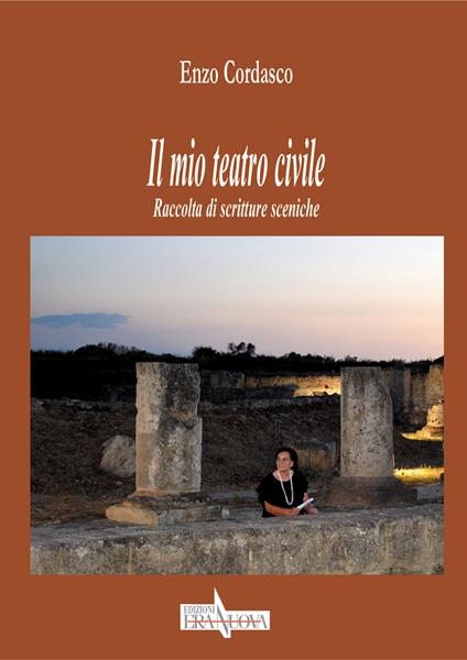 Il mio teatro civile. Raccolta di scritture sceniche - Enzo Cordasco - copertina