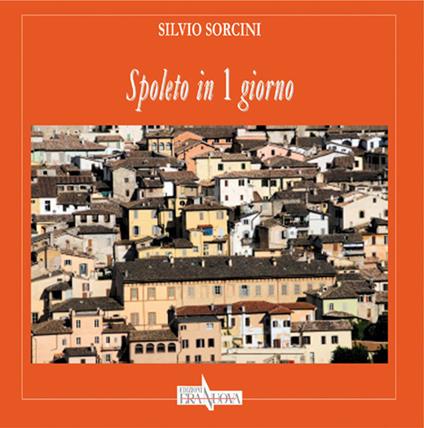 Spoleto in 1 giorno - Silvio Sorcini - copertina