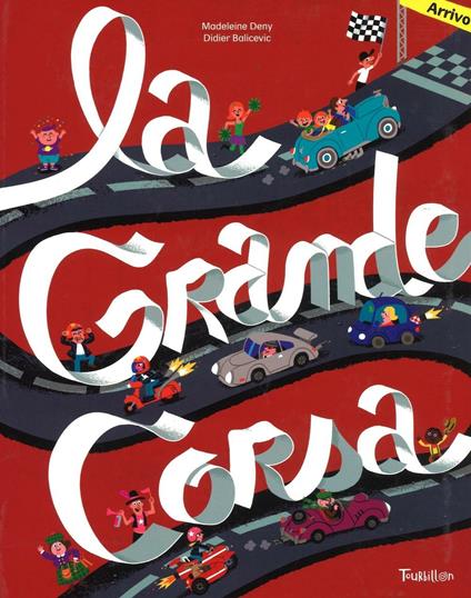 La grande corsa. Ediz. illustrata - Madeleine Deny,Didier Balicevic - copertina