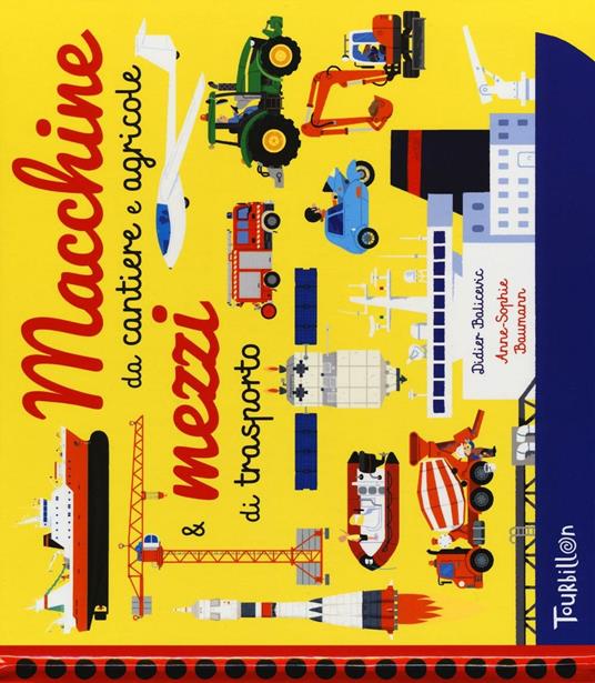 Macchine da cantiere e agricole & mezzi di trasporto. Ediz. a colori - Anne-Sophie Baumann,Didier Balicevic - copertina