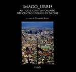 Imago urbis. Antico e contemporaneo nel centro-storico di Napoli