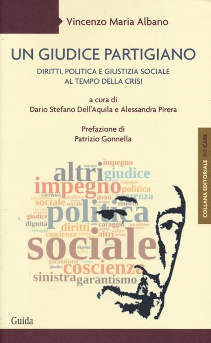 Un giudice partigiano. Diritti, politica e giustizia sociale al tempo della crisi - Vincenzo M. Albano - copertina