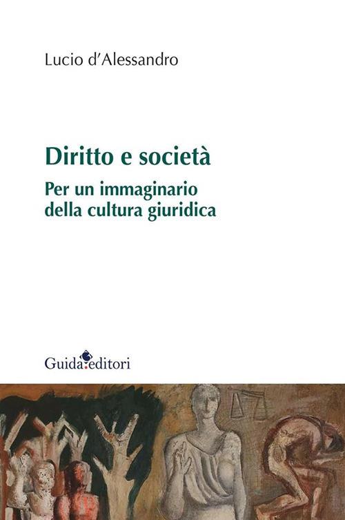 Diritto e società. Per un immaginario della cultura giuridica - Lucio D'Alessandro - ebook