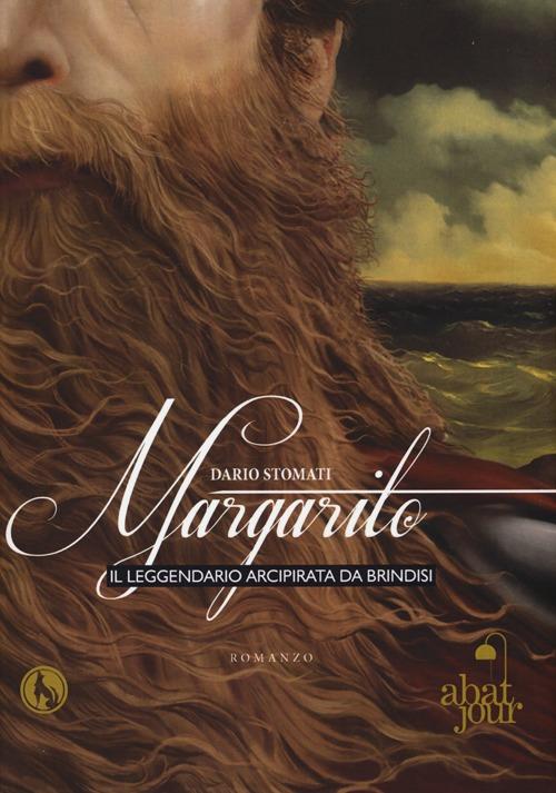 Margarito. Il leggendario arcipirata da Brindisi - Dario Stomati - copertina