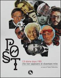 Post. 13 storie dopo l'89 che non sapevano di diventare mito - copertina