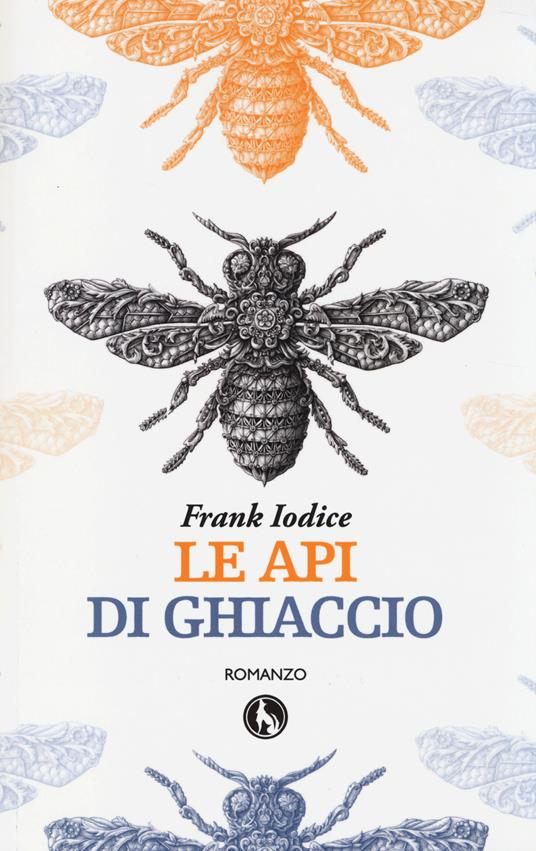 Le api di ghiaccio - Frank Iodice - copertina