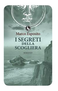I segreti della scogliera - Marco Esposito - copertina