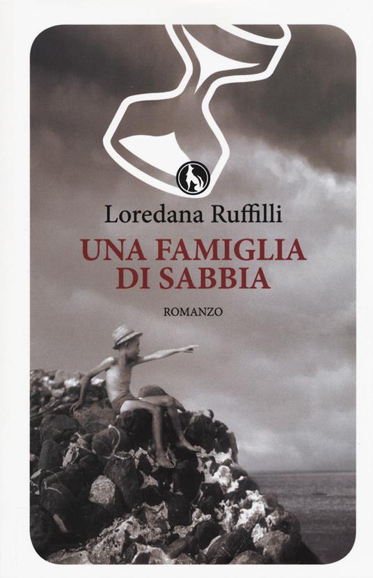 Una famiglia di sabbia - Loredana Ruffilli - copertina