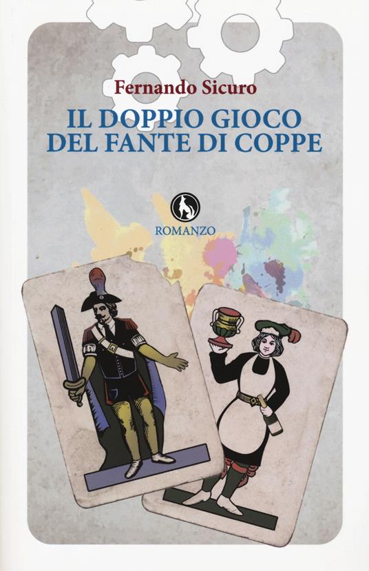 Il doppio gioco del fante di coppe - Fernando Sicuro - copertina
