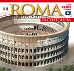 Roma ricostruita. Con video online