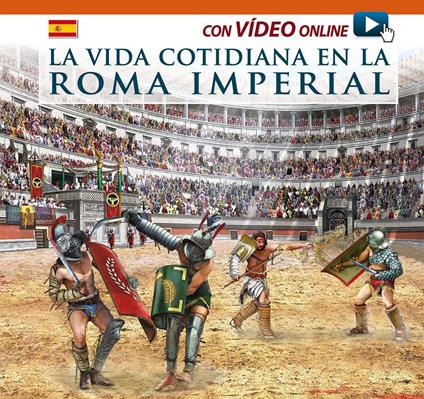 Vita quotidiana nella Roma imperiale. Ediz. spagnola. Con video scaricabile online - copertina