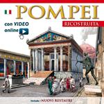 Pompei ricostruita. Maxi edition. Con video scaricabile online
