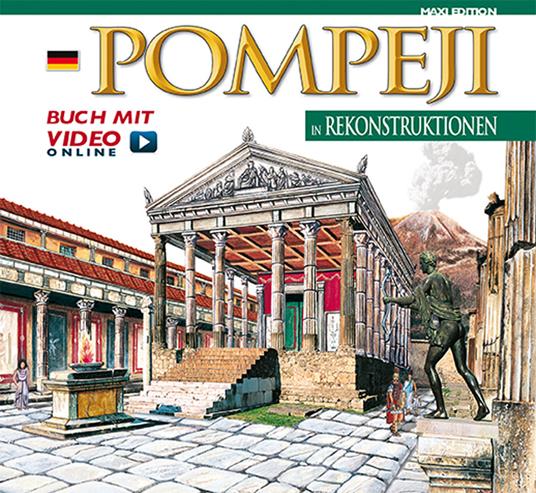 Pompei ricostruita. Maxi edition. Ediz. tedesca. Con video scaricabile online - copertina