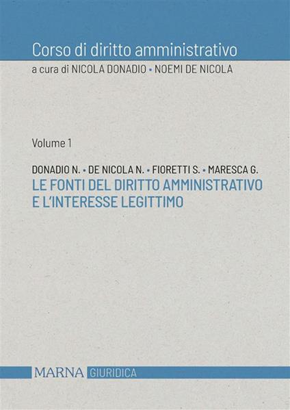 Le fonti del diritto amministrativo e l'interesse legittimo - Noemi De Nicola,Nicola Donadio,Salvatore Fioretti,Gennaro Maresca - ebook