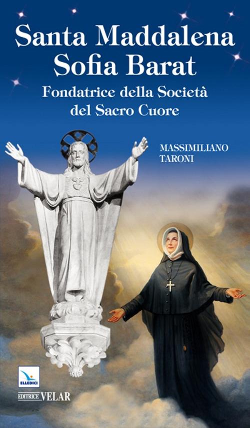 Santa Maddalena Sofia Barat. Fondatrice della Società del Sacro Cuore - Massimiliano Taroni - copertina