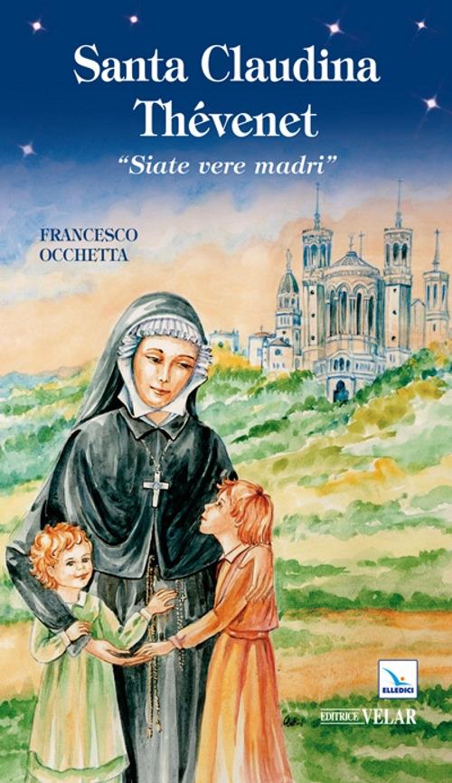 Santa Claudina Thévenet. «Siate vere madri» - Francesco Occhetta - copertina