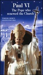 Paul VI. The Pope who renewed the Church