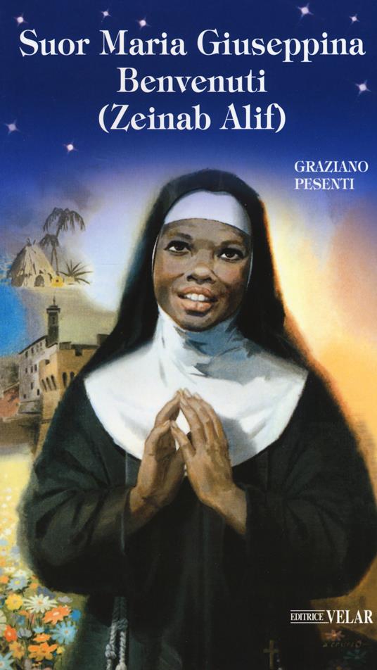 Suor Maria Giuseppina Benvenuti (Zeinab Alif) - Graziano Pesenti - copertina