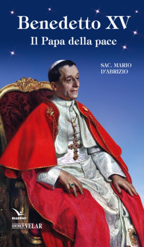 Benedetto XV. Il papa della pace - Mario D'Abrizio - copertina