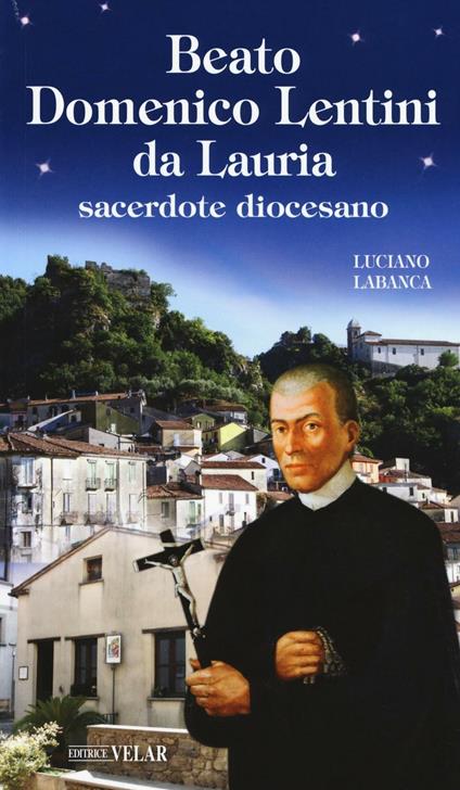 Beato Domenico Lentini da Lauria. Sacerdote diocesano - Luciano Labanca - copertina