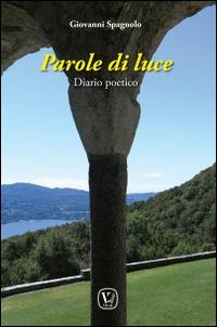 Parole di luce. Diario poetico - Giovanni Spagnolo - copertina